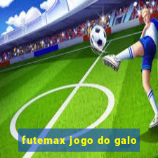 futemax jogo do galo